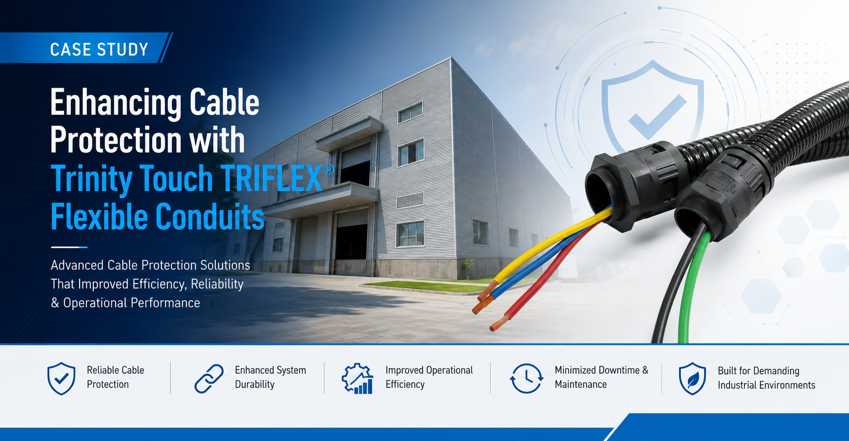 Enhancing Cable Protection withTrinity Touch TRIFLEX® Flexible Conduits